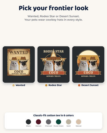 Three western pet photo tee styles shown together: an aged Wanted poster, a gold Rodeo Star badge and a Desert Sunset, all with cowboy hats and custom names.