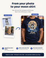 From your photo to your moon shirt: upload a pet photo, add a name and a line, pick the moon color and order