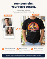 How to personalize the retro sunset portrait shirt: upload one to three clear photos, add a name or title and optional line, then choose colors in the preview.
